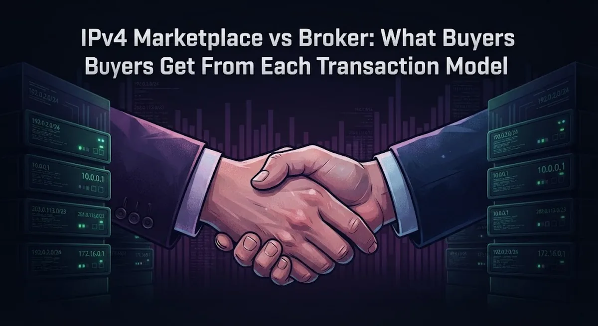 IPv4 Marketplace vs Broker: What Buyers Get From Each Transaction Model
